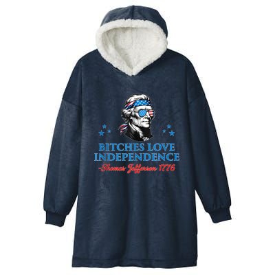 4th July Bitches Love Independence Thomas Jefferson Founding Hooded Wearable Blanket