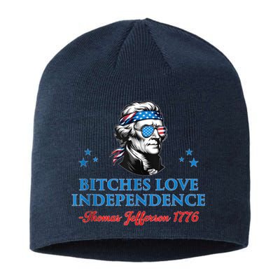 4th July Bitches Love Independence Thomas Jefferson Founding Sustainable Beanie