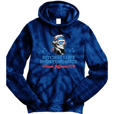 4th July Bitches Love Independence Thomas Jefferson Founding Tie Dye Hoodie