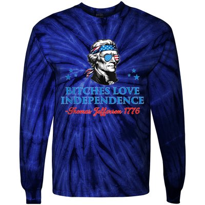 4th July Bitches Love Independence Thomas Jefferson Founding Tie-Dye Long Sleeve Shirt