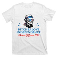 4th July Bitches Love Independence Thomas Jefferson Founding T-Shirt