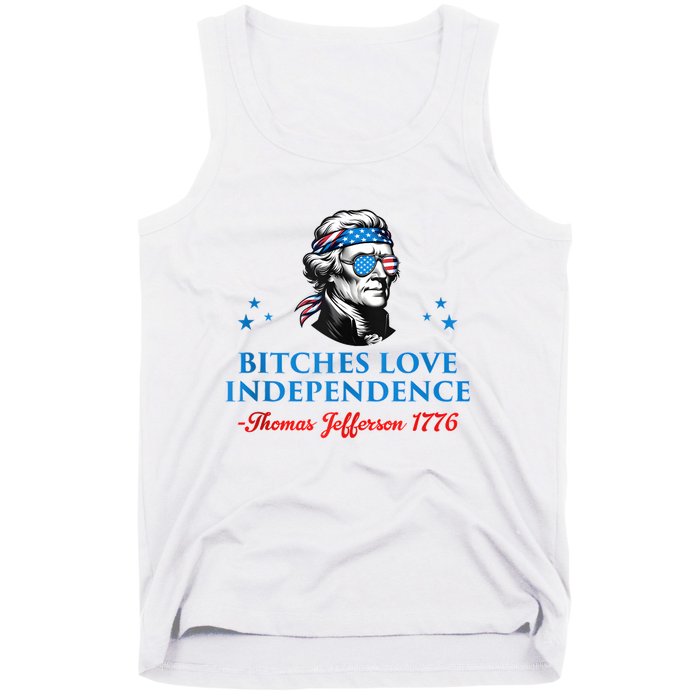 4th July Bitches Love Independence Thomas Jefferson Founding Tank Top