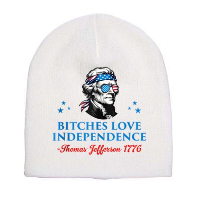 4th July Bitches Love Independence Thomas Jefferson Founding Short Acrylic Beanie