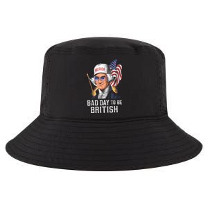 4th July Bad Day To Be British Patriotic George Washington Gift Cool Comfort Performance Bucket Hat