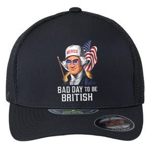 4th July Bad Day To Be British Patriotic George Washington Gift Flexfit Unipanel Trucker Cap