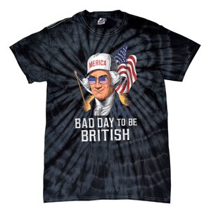 4th July Bad Day To Be British Patriotic George Washington Gift Tie-Dye T-Shirt