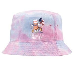 4th July Bad Day To Be British Patriotic George Washington Gift Tie-Dyed Bucket Hat