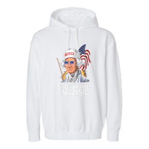 4th July Bad Day To Be British Patriotic George Washington Gift Garment-Dyed Fleece Hoodie