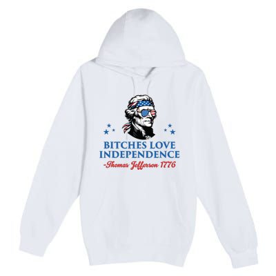 4th July Bitches Love Independence Thomas Jefferson Founding Premium Pullover Hoodie