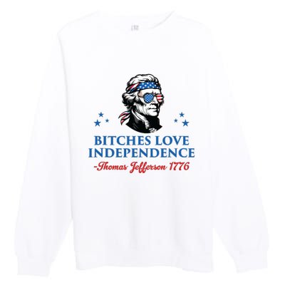 4th July Bitches Love Independence Thomas Jefferson Founding Premium Crewneck Sweatshirt