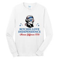 4th July Bitches Love Independence Thomas Jefferson Founding Tall Long Sleeve T-Shirt