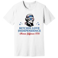 4th July Bitches Love Independence Thomas Jefferson Founding Premium T-Shirt