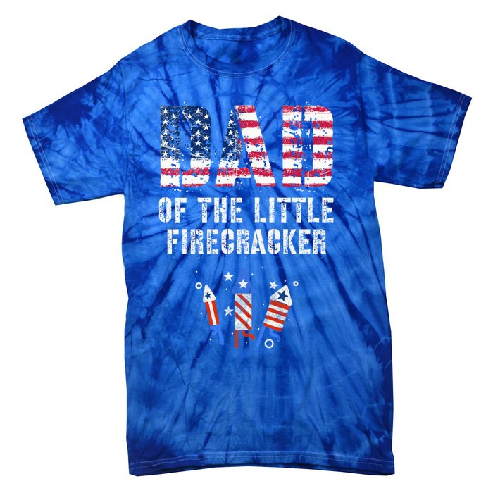 4th July Dad Of The Little Firecracker Birthday Squad Gift Tie-Dye T-Shirt