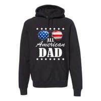 4th July Dad Gift | All American Patriot USA Dad Premium Hoodie