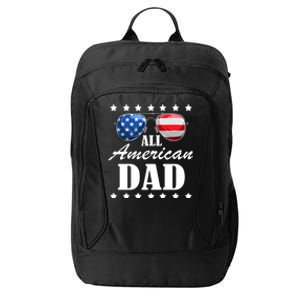 4th July Dad Gift All American Patriot Usa Dad Funny Gift City Backpack