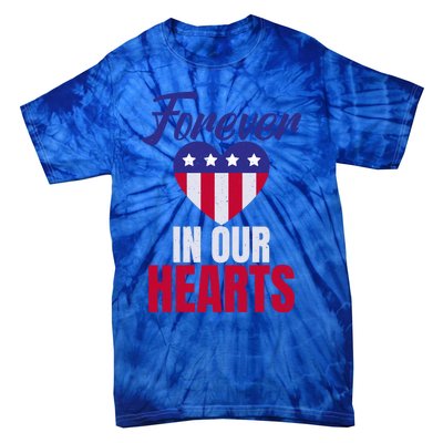 4th July Forever In Our Hearts Memorial Day Gift Tie-Dye T-Shirt