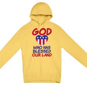 4th July God Who Has Blessed Our Land Memorial Day Meaningful Gift Premium Pullover Hoodie