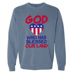 4th July God Who Has Blessed Our Land Memorial Day Meaningful Gift Garment-Dyed Sweatshirt