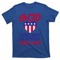 4th July God Who Has Blessed Our Land Memorial Day Meaningful Gift T-Shirt