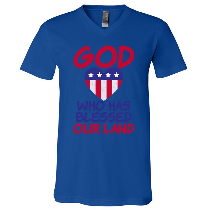 4th July God Who Has Blessed Our Land Memorial Day Meaningful Gift V-Neck T-Shirt