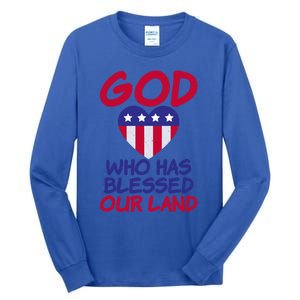 4th July God Who Has Blessed Our Land Memorial Day Meaningful Gift Tall Long Sleeve T-Shirt