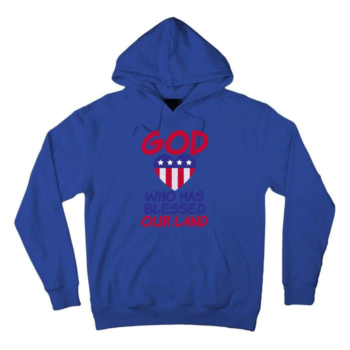 4th July God Who Has Blessed Our Land Memorial Day Meaningful Gift Tall Hoodie