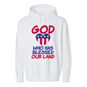 4th July God Who Has Blessed Our Land Memorial Day Meaningful Gift Garment-Dyed Fleece Hoodie