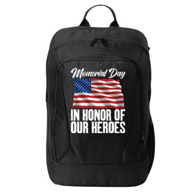 4th July Memorial Day In Honor Of Our Heroes Memorial Day Meaningful Gift City Backpack