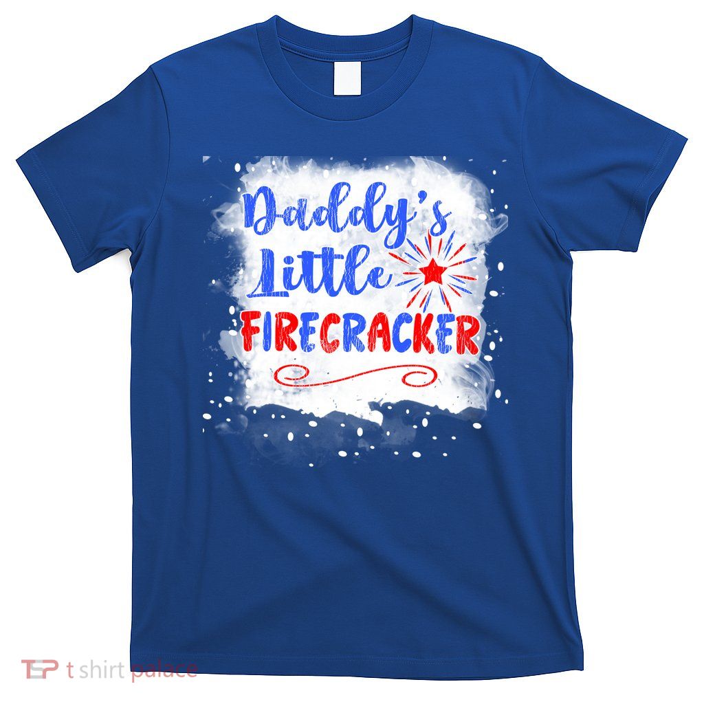 4th July Or Teens Daddys Little Firecracker Gift T-Shirt