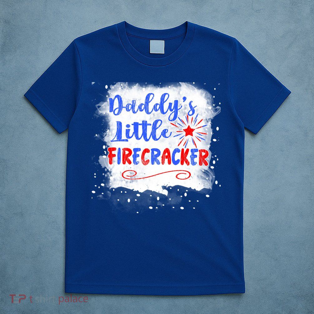 4th July Or Teens Daddys Little Firecracker Gift T-Shirt
