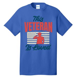 4th July This Veteran Is Loved Grandpa Dad Memorial Day Gift Tall T-Shirt