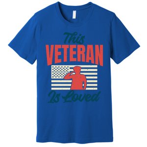 4th July This Veteran Is Loved Grandpa Dad Memorial Day Gift Premium T-Shirt