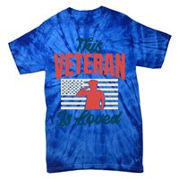 4th July This Veteran Is Loved Grandpa Dad Memorial Day Gift Tie-Dye T-Shirt