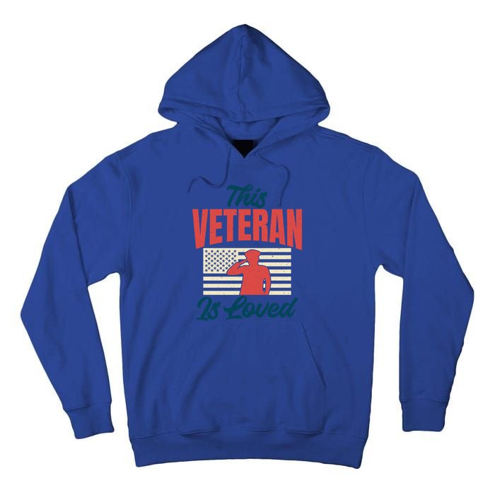 4th July This Veteran Is Loved Grandpa Dad Memorial Day Gift Tall Hoodie