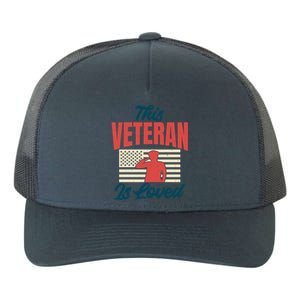 4th July This Veteran Is Loved Grandpa Dad Memorial Day Gift Yupoong Adult 5-Panel Trucker Hat