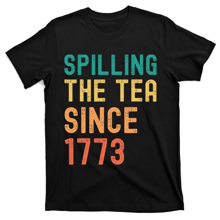 4th July Vintage America Spilling Tea Since 1773 Man Woman T-Shirt