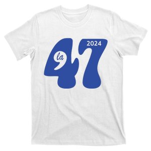 47 Kamala Harris Election 2024 Comma La President Campaign T-Shirt