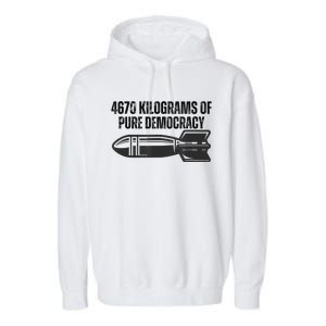 4670 Kilograms Of Pure Democracy Apparel  Garment-Dyed Fleece Hoodie