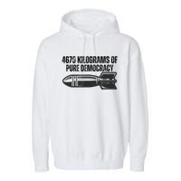 4670 Kilograms Of Pure Democracy Apparel  Garment-Dyed Fleece Hoodie