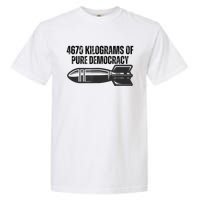 4670 Kilograms Of Pure Democracy Apparel  Garment-Dyed Heavyweight T-Shirt