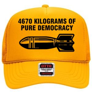 4670 Kilograms Of Pure Democracy High Crown Mesh Back Trucker Hat