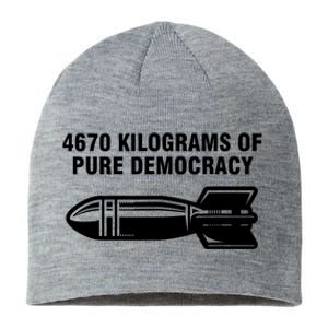 4670 Kilograms Of Pure Democracy Sustainable Beanie