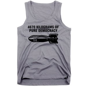 4670 Kilograms Of Pure Democracy Tank Top