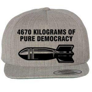 4670 Kilograms Of Pure Democracy Wool Snapback Cap