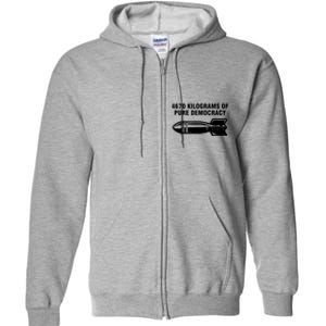 4670 Kilograms Of Pure Democracy Full Zip Hoodie