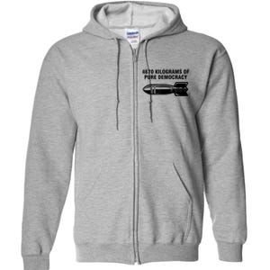 4670 Kilograms Of Pure Democracy Full Zip Hoodie