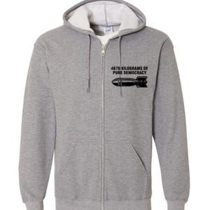 4670 Kilograms Of Pure Democracy Full Zip Hoodie