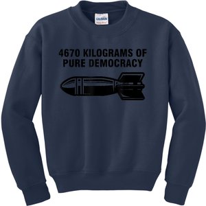 4670 Kilograms Of Pure Democracy Kids Sweatshirt