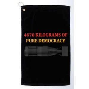 4670 Kilograms Of Pure Democracy Apparel Platinum Collection Golf Towel