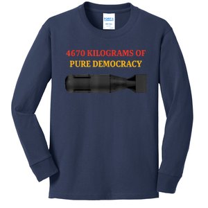 4670 Kilograms Of Pure Democracy Apparel Kids Long Sleeve Shirt